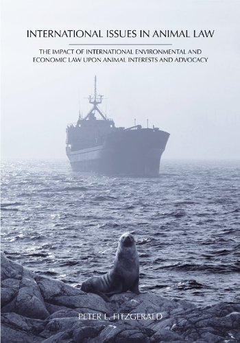 International Issues in Animal Law: The Impact of International Environmental and Economic Law upon Animal Interests and Advocacy (Paperback)