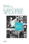 Las casas de la vida: Relatos habitados de la modernidad Las casas de la vida: Relatos habitados de la modernidad