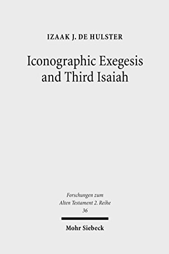Iconographic Exegesis and Third Isaiah (Forschungen zum Alten Testament. 2. Reihe Book 36)