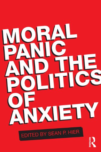 Moral Panic and the Politics of Anxiety (Kindle Edition)