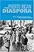 The Puerto Rican Diaspora: Historical Perspectives