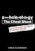 A**holeology The Cheat Sheet: Put the science into practice in everyday situations