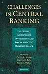 Challenges in Central Banking: The Current Institutional Environment and Forces Affecting Monetary Policy