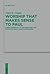 Worship that Makes Sense to Paul: A New Approach to the Theology and Ethics of Paul's Cultic Metaphors (Beihefte zur Zeitschrift für die neutestamentliche Wissenschaft Book 175)
