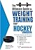 The Ultimate Guide to Weight Training for Hockey by Rob Price