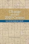 Change and the 2020 Census: Not Whether But How