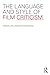 The Language and Style of Film Criticism by Alex Clayton