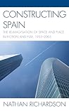 Constructing Spain: The Re-imagination of Space and Place in Fiction and Film, 1953–2003