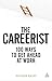The Careerist: Over 100 Ways to Get Ahead at Work