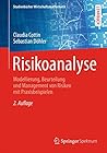 Risikoanalyse: Modellierung, Beurteilung und Management von Risiken mit Praxisbeispielen (Studienbücher Wirtschaftsmathematik) (German Edition)