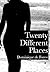 Twenty Different Places by Dominique de Forest
