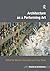 Architecture as a Performing Art (Ashgate Studies in Architecture)