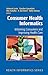 Consumer Health Informatics by Deborah Lewis