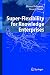 Superflexibility for Knowledge Enterprises