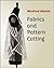 Fabrics and Pattern Cutting