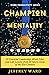 Champion Mentality by Jeffrey Ward