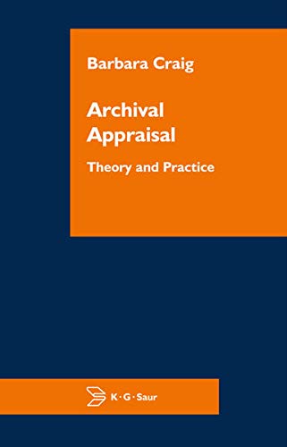 Archival Appraisal: Theory and Practice (Kindle Edition)
