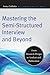 Mastering the Semi-Structured Interview and Beyond: From Research Design to Analysis and Publication