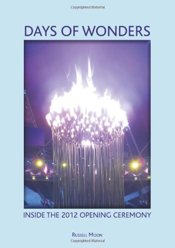 Days of Wonders: Inside the Olympic Opening Ceremony (Paperback)