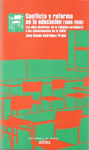 Conflicto y reforma en la educación, 1986-2010 : los años decisivos : de la rebelión estudiantil a las consecuencias de la LOGSE (Paperback)