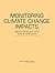 Monitoring Climate Change Impacts: Metrics at the Intersection of the Human and Earth Systems