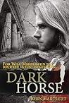 Dark Horse by John   Bartlett