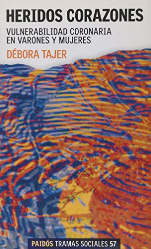 Heridos Corazones - Vulnerabilidad Coronaria en varones y mujeres (Paperback)