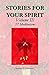 STORIES FOR YOUR SPIRIT Vol...