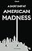A Short Sniff at American Madness by Mick Buckley