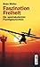 Faszination Freiheit - Die spektakulärsten Fluchtgeschichten by Bodo Müller