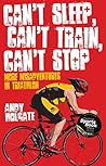 Can't Sleep, Can't Train, Can't Stop by Andy Holgate
