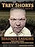 Trey Shorts 1 Serious Laughs Trey Shorts Award Series