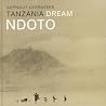 Ndoto, Tanzania Dream Ndoto, Tanzania Dream