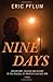 Nine Days: Uncertainty, Passion and Destiny in the Crucible of America's Culture War. a Novel.