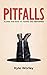 Pitfalls: Along the Path to...