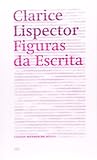 Clarice Lispector: Figuras Da Escrita