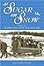 Sugar on Snow: Memoir of a Northern New York State Farm Kid