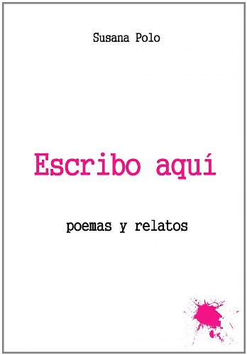 Portada de Escribo aquí: Poemas y Relatos, de Susana Polo