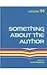 Something about the Author,...