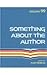 Something about the Author,...