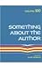 Something about the Author,...
