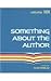 Something about the Author,...