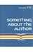 Something About the Author,...