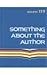 Something about the Author,...