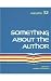 Something about the Author,...