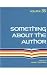 Something about the Author,...