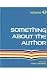 Something about the Author,...