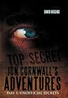 Jon Cornwall's Adventures: Part 1: Unofficial Secrets (Jon Cornwall’s Adventures, 1) (Jon Cornwall’s Adventures, 1)