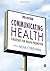Communicating Health: Strategies for Health Promotion