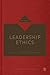 Leadership Ethics (SAGE Benchmarks in Leadership)